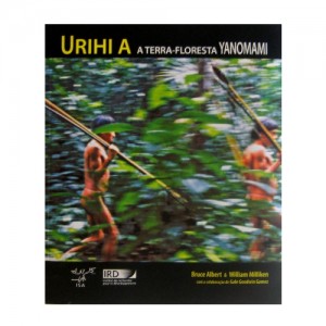 URIHI A – A Terra-Floresta Yanomami