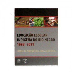 Educação Escolar Indígena do Rio Negro 1998-2011